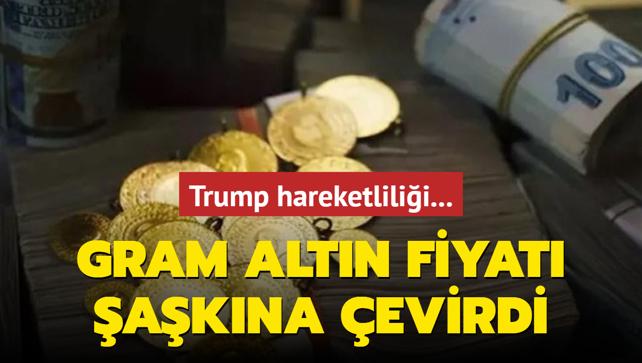 Gram altn fiyat akna evirdi! Trump hareketlilii... 