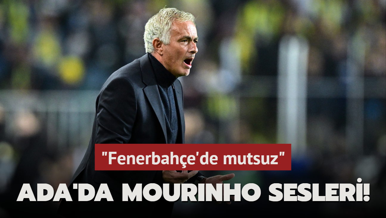 Ada'da Mourinho sesleri! "Fenerbahe'de mutsuz"