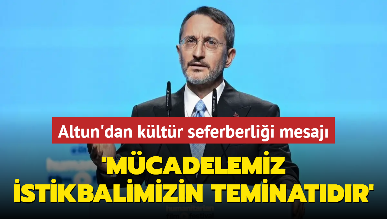 Altun'dan kltr seferberlii mesaj: Bu erefli bir mcadeledir