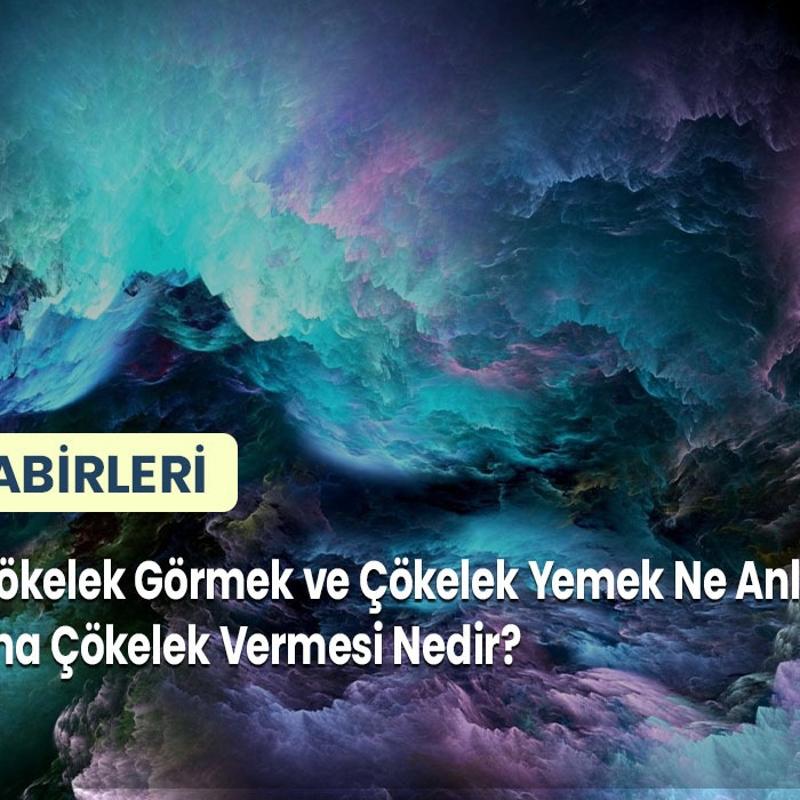 Rüyada Çökelek Görmek ve Çökelek Yemek Ne Anlama Gelir? Birinin Sana Çökelek Vermesi Nedir?