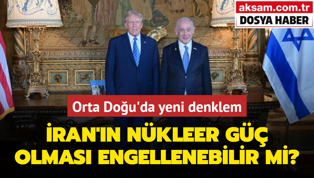 Trump ve Netanyahu ran'n nkleer g olmasn engelleyebilir mi"