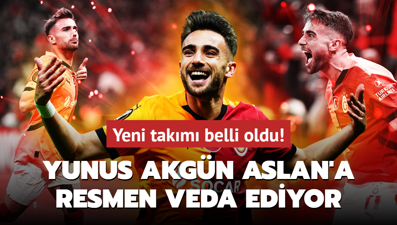 Ve Yunus Akgn Galatasaray'a resmen veda ediyor! Yeni takm belli oldu