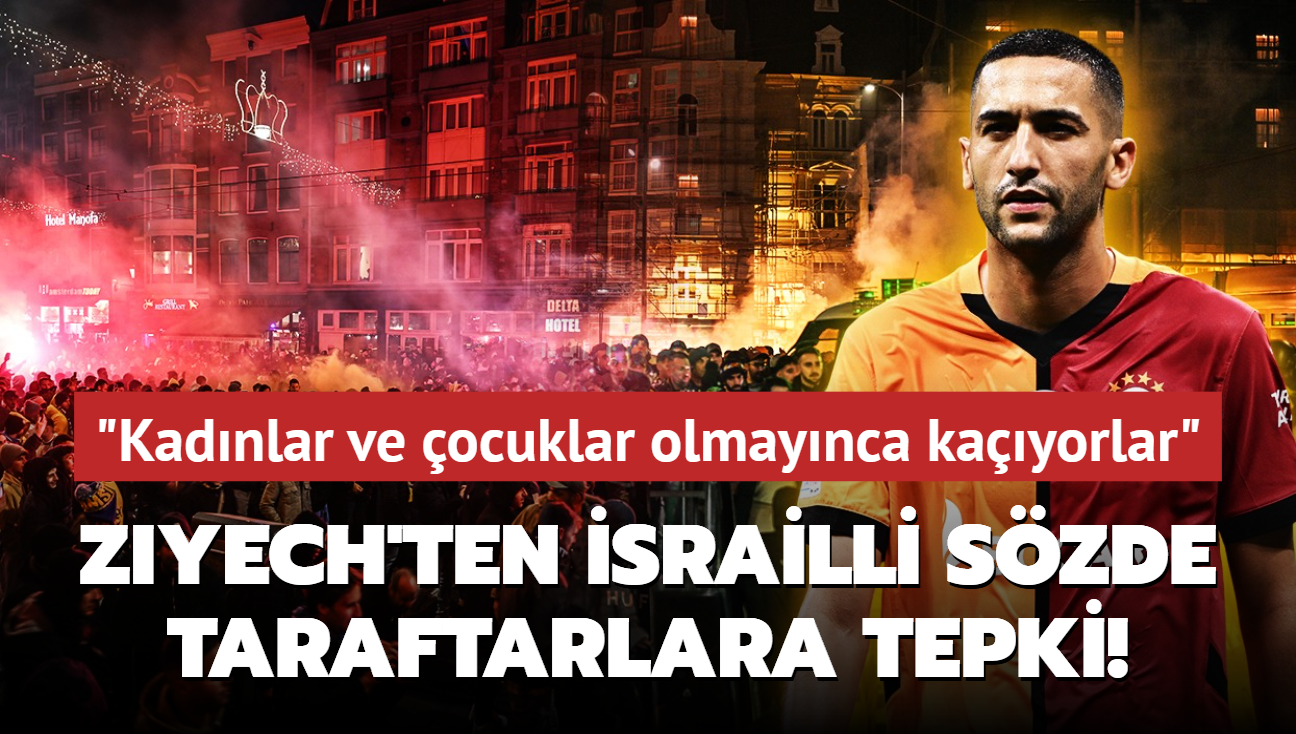 Ziyech'ten srailli szde taraftarlara tepki! "Kadnlar ve ocuklar olmaynca kayorlar"