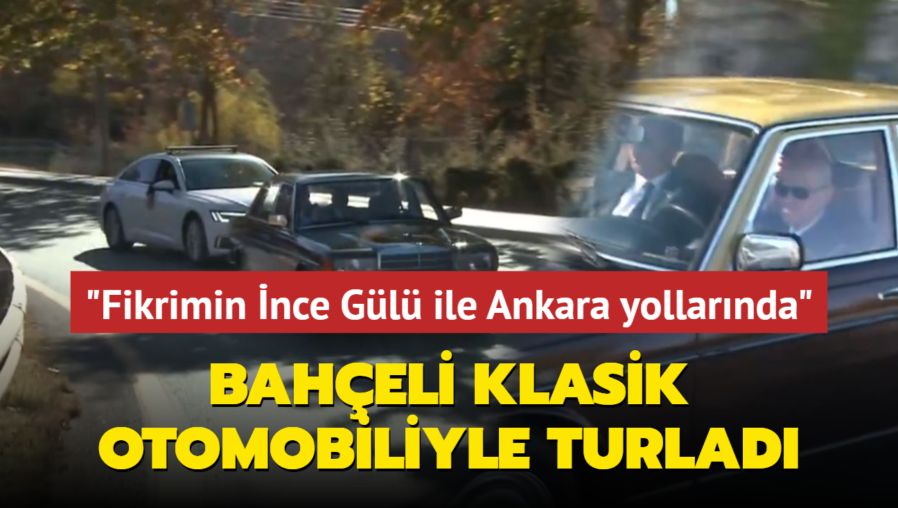 Baheli klasik otomobiliyle turlad... "Fikrimin nce Gl ile Ankara yollarnda"