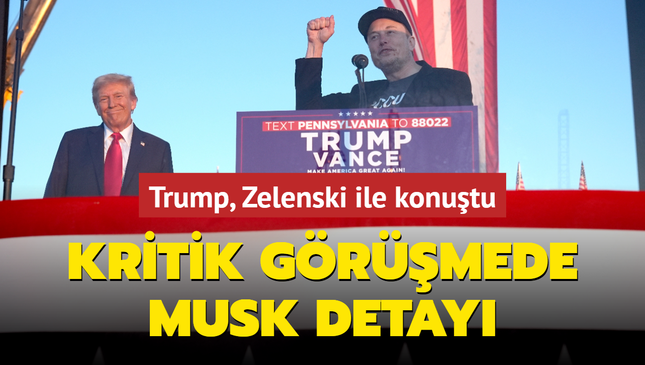 Kritik grmede Musk detay... Trump, Zelenski ile konutu