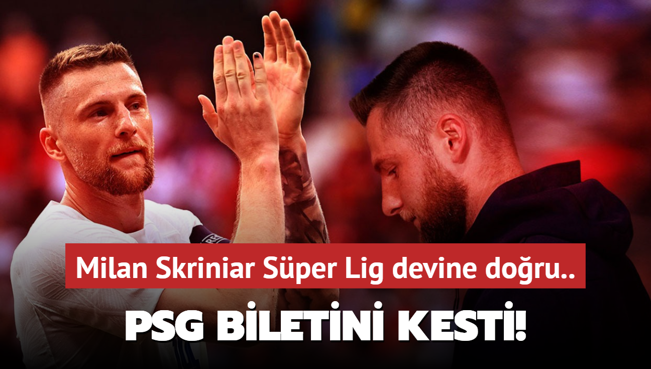 PSG biletini kesti! Milan Skriniar Sper Lig devine doru