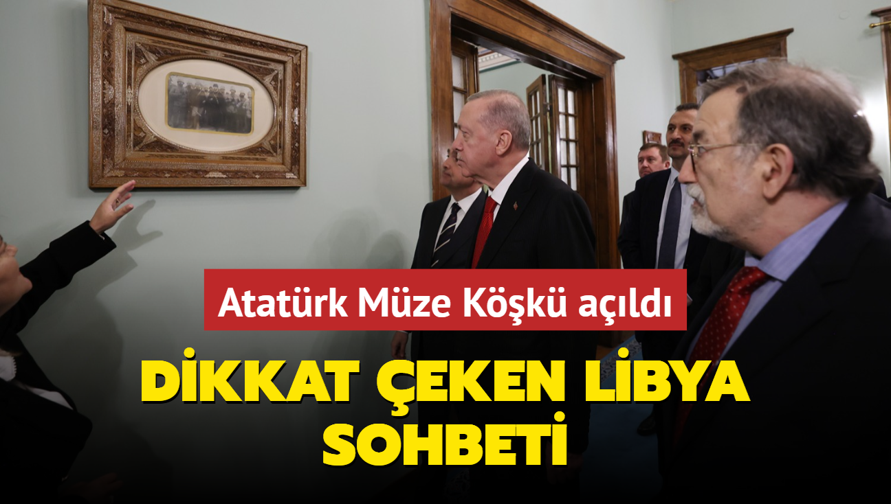 Bakan Erdoan, Atatrk Mze Kk'nn aln yapt! Dikkat eken Libya sohbeti