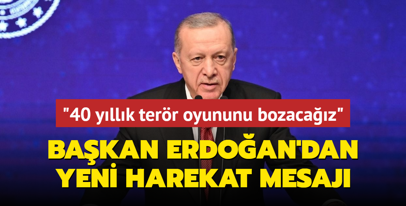 Bakan Erdoan'dan yeni harekat mesaj: 40 yllk terr oyununu bozacaz