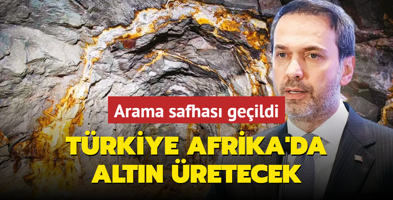 Trkiye Afrika'da altn retecek... Arama safhas geildi