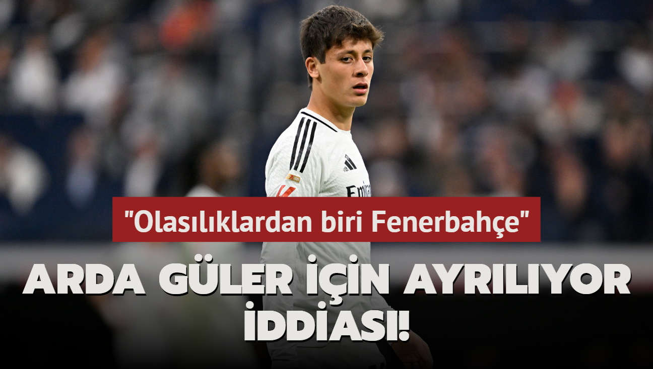 Arda Gler iin ayrlyor iddias! "Olaslklardan biri Fenerbahe"