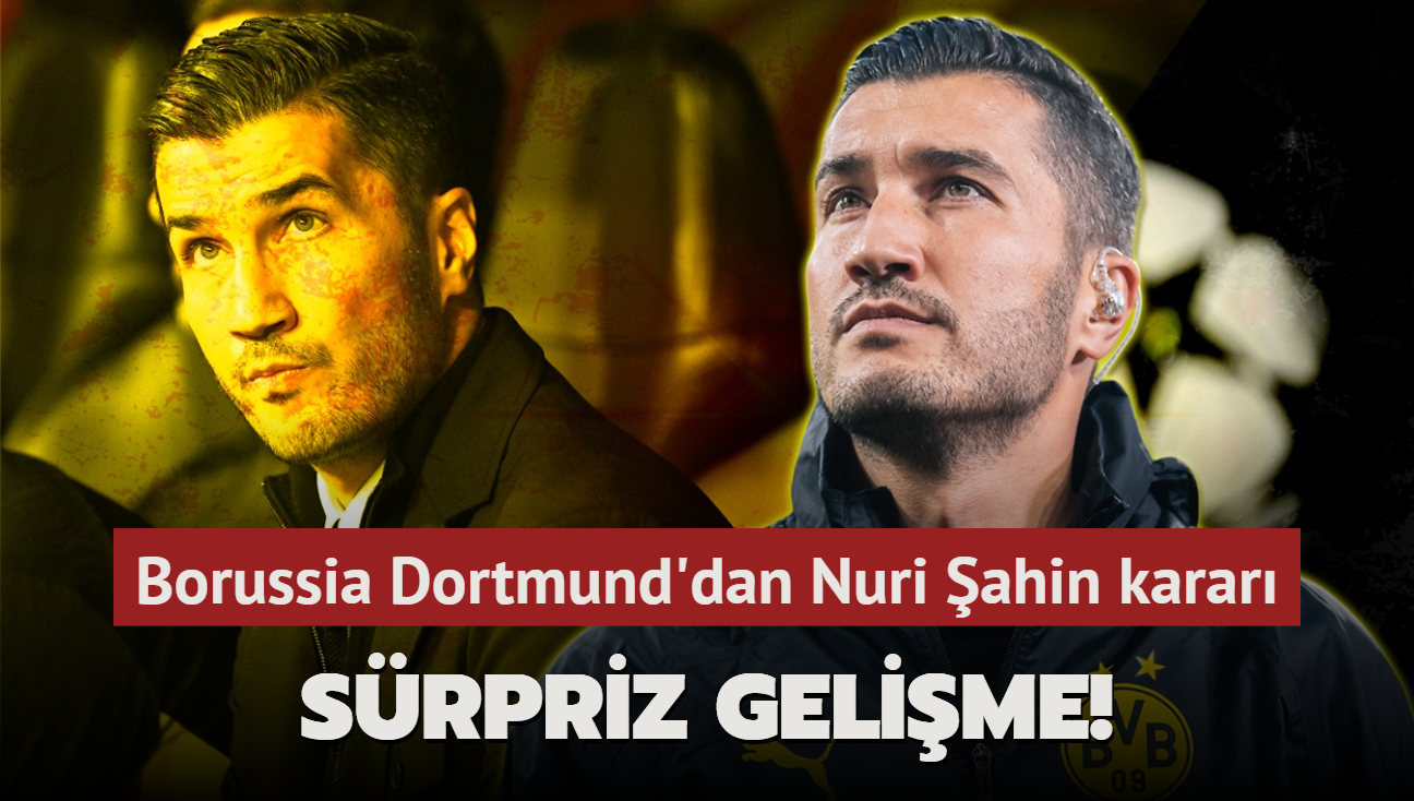 Borussia Dortmund'dan Nuri ahin karar! Srpriz gelimeyi resmen duyurdular