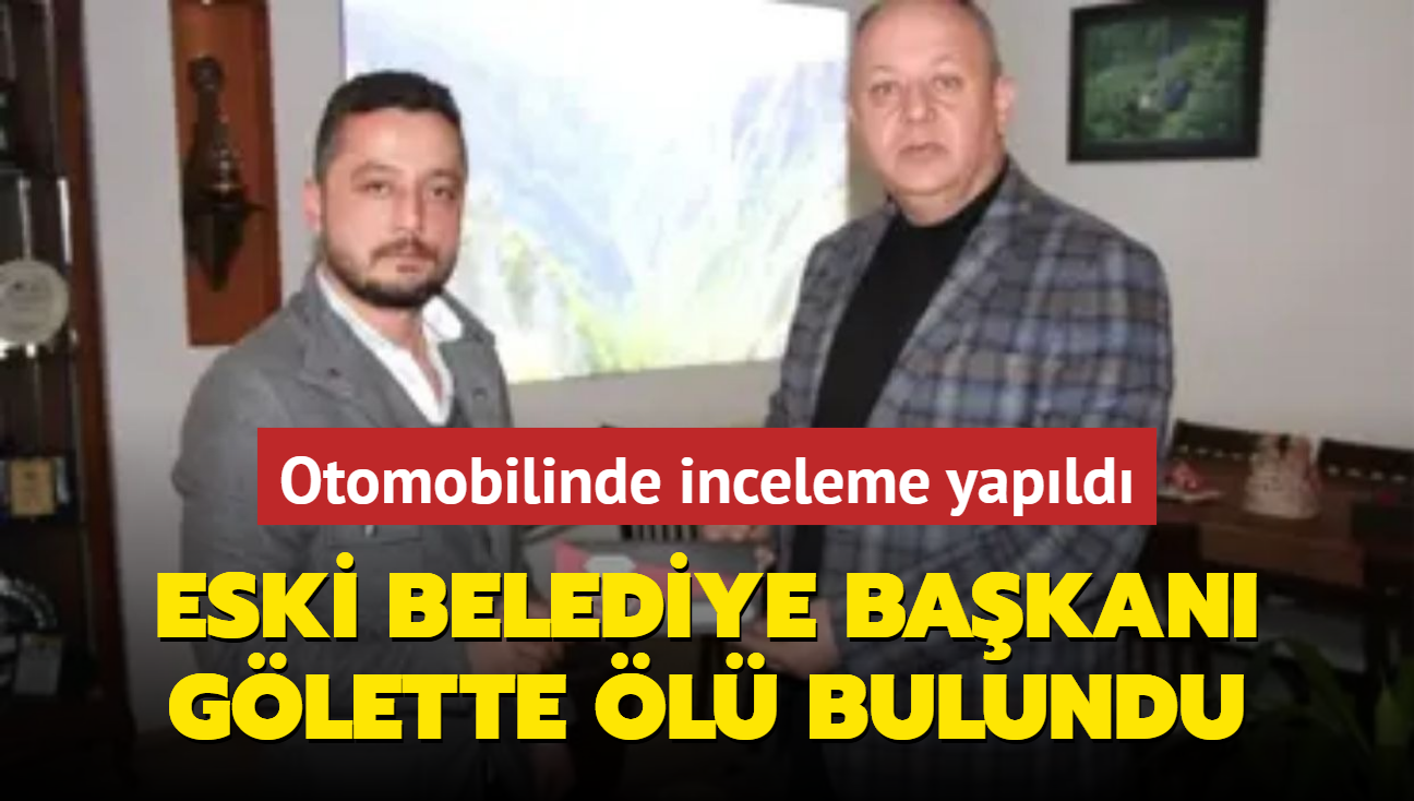 Eski belediye bakan glette l bulundu