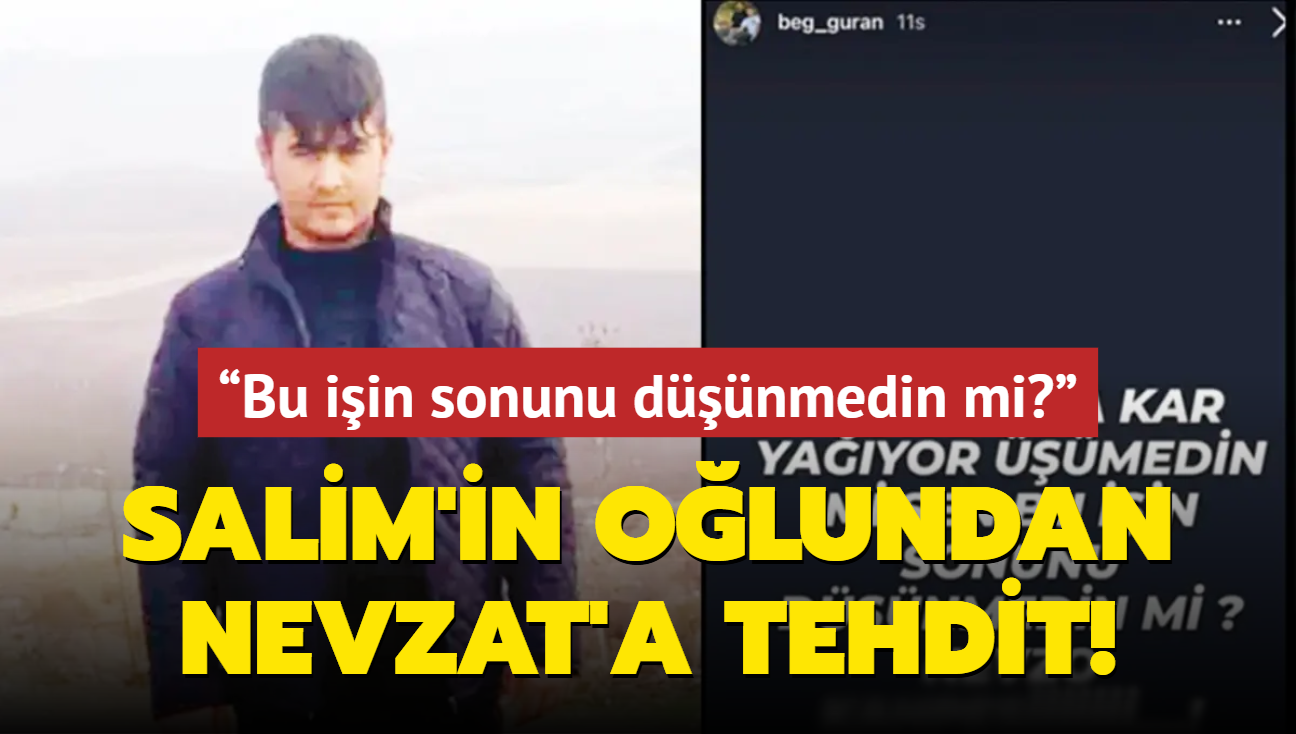 Salim'in olundan Nevzat'a tehdit!