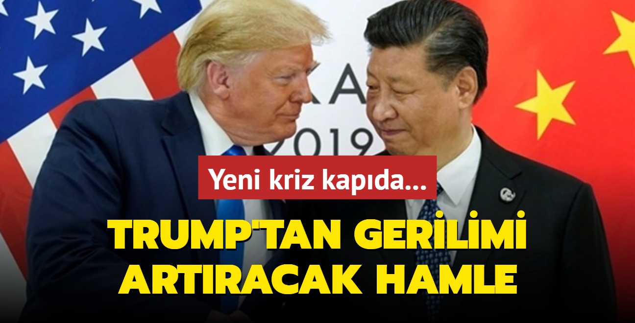 Yeni kriz kapda... Trump'tan in ile gerilimi artracak hamle!