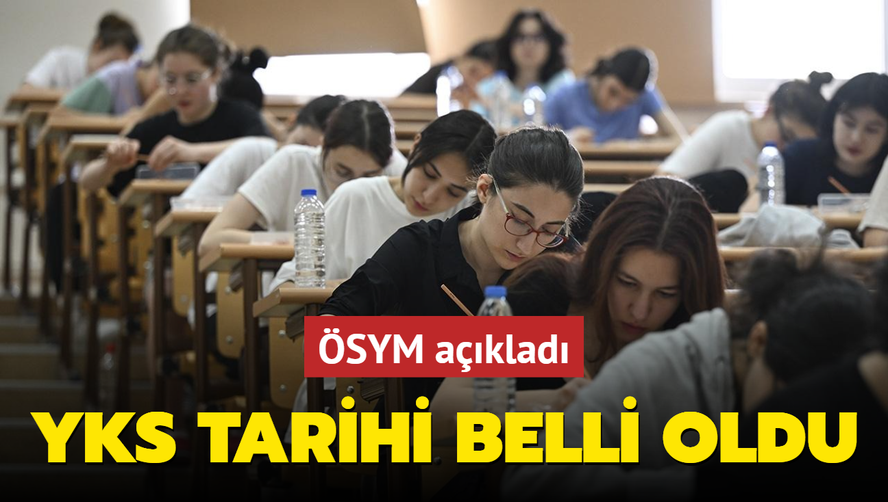 SYM aklad! YKS tarihi belli oldu