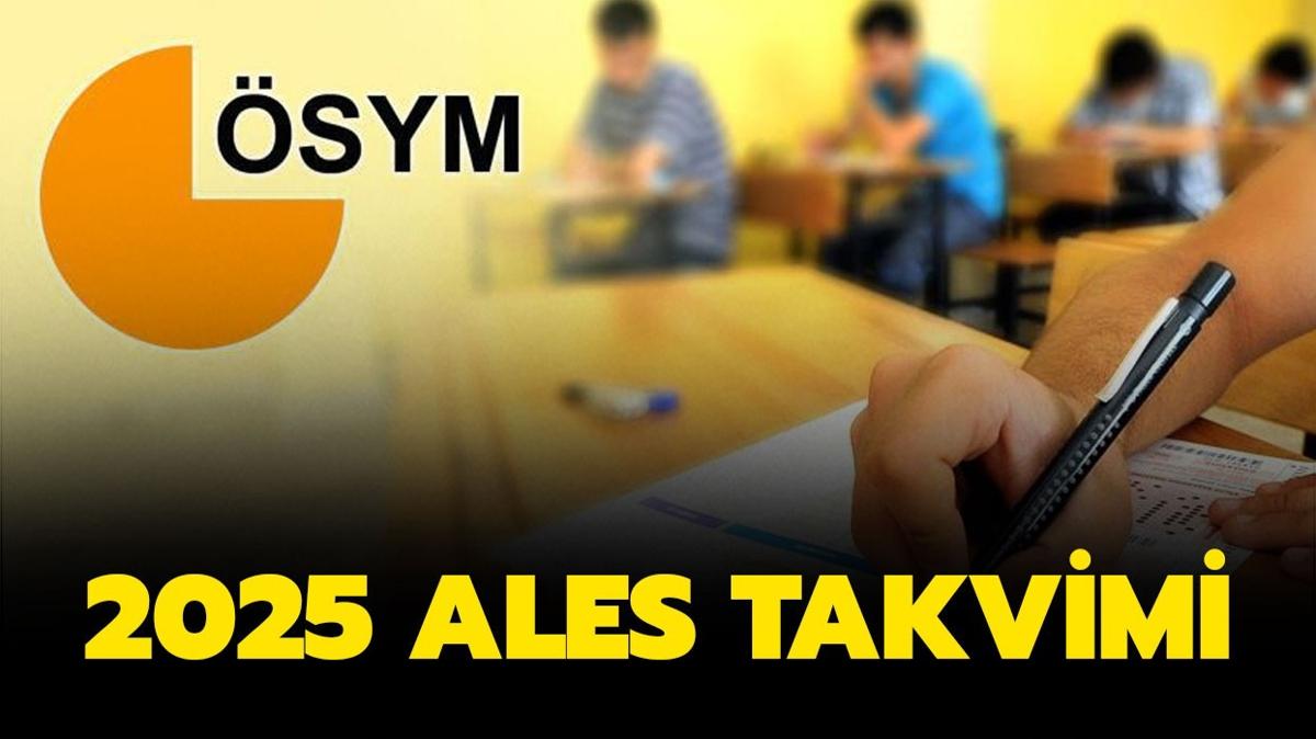 ALES 2025 ne zaman" ALES/1, ALES/2 ve ALES/3 bavuru tarihleri