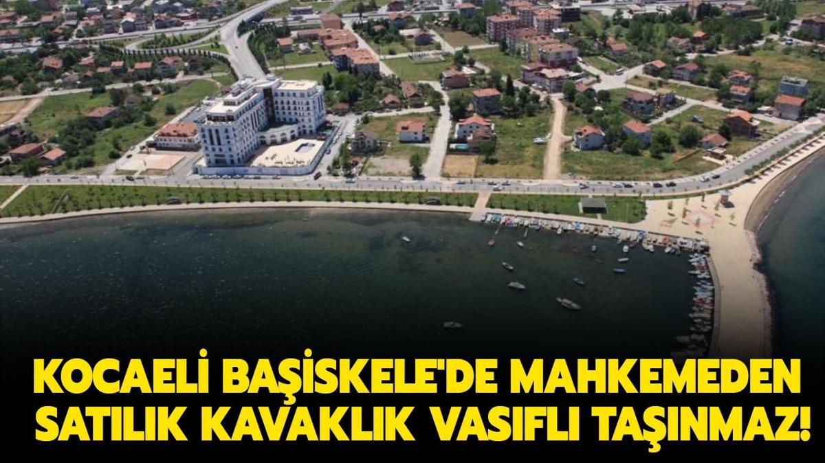 Kocaeli Baiskele'de mahkemeden satlk kavaklk vasfl tanmaz!