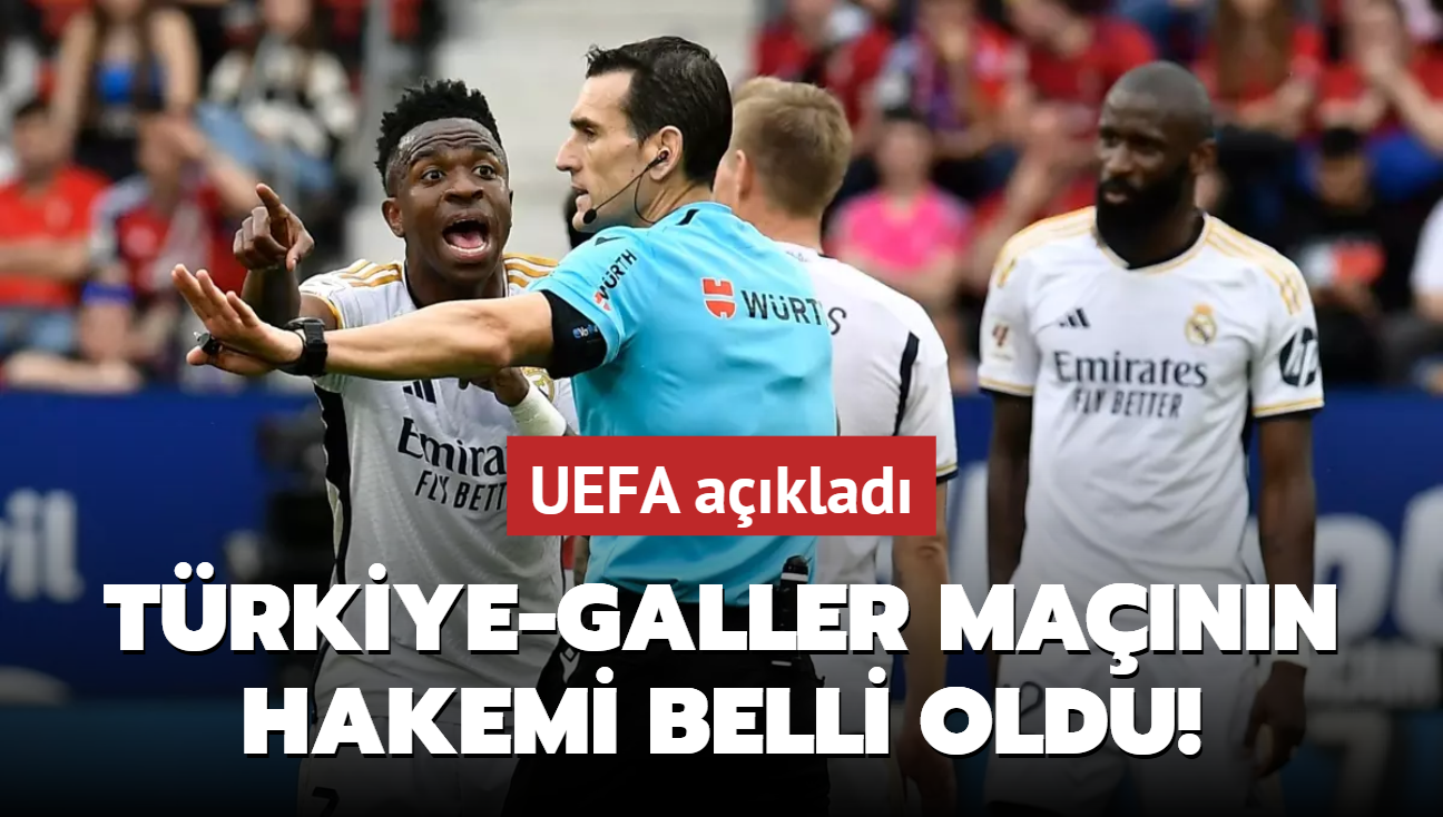 Trkiye-Galler mann hakemi belli oldu! UEFA aklad