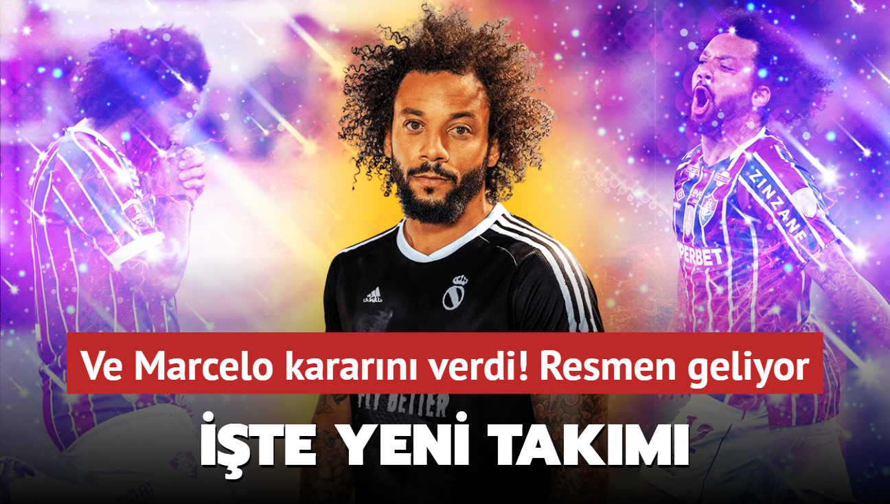 Ve Marcelo kararn verdi! Resmen geliyor: te yeni takm