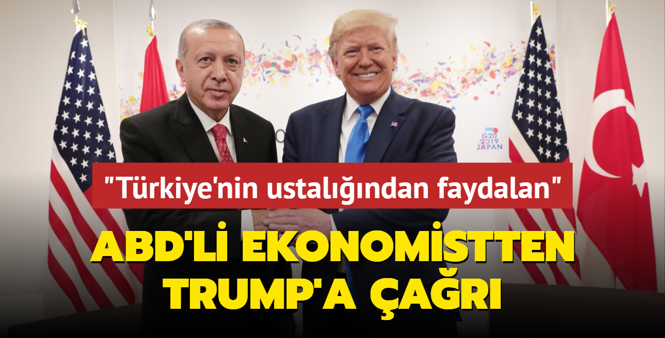 ABD'li ekonomistten Trump'a ar... "Trkiye'nin diplomasi ustalndan faydalan"