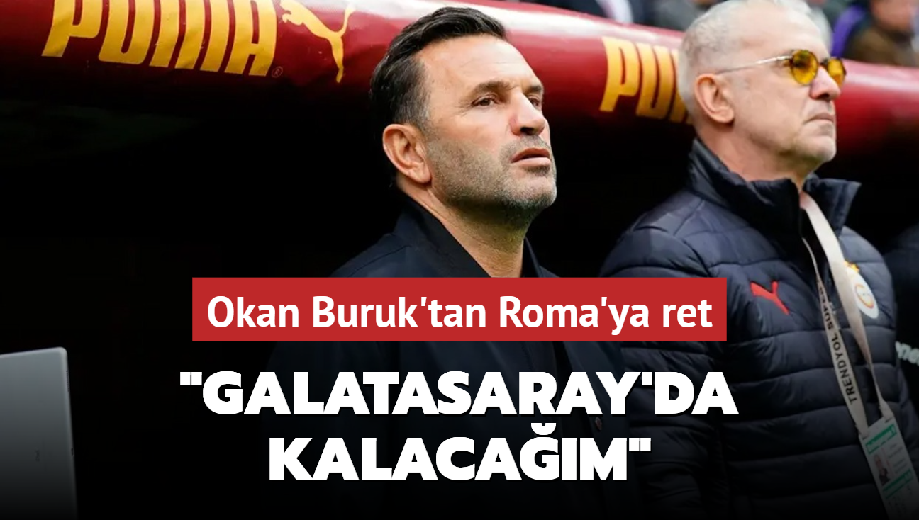 Okan Buruk'tan Roma'ya ret