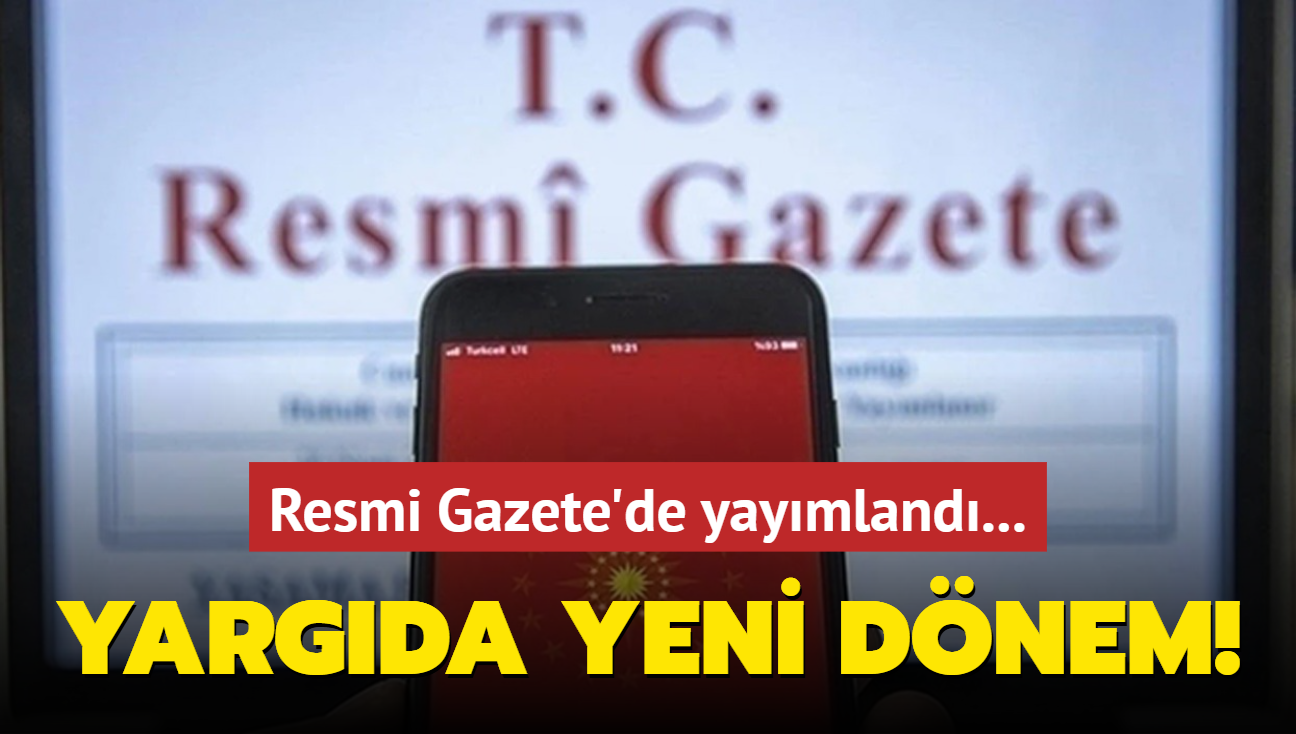 Resmi Gazete'de yaymland... Yargda yeni dnem!