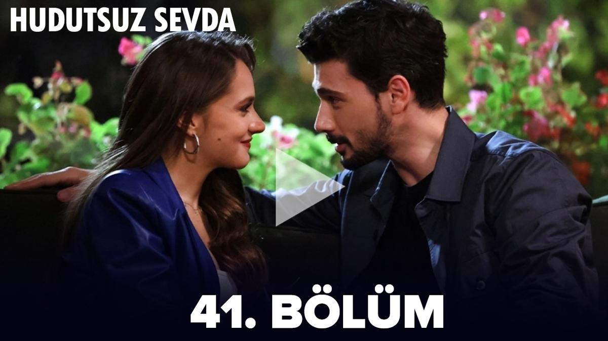 Hudutsuz Sevda 41. blm izle tek para! Hudutsuz Sevda son Blm 41. blm full izle!