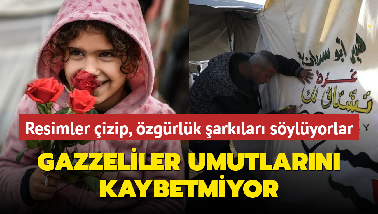 adrlara resimler izip korolarda zgrlk arklar sylyorlar! Gazzeliler umutlarn kaybetmiyor