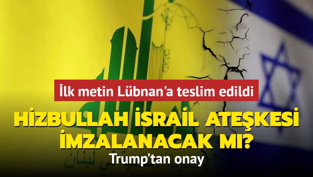 Hizbullah srail atekesi imzalanacak m" Atekes metninin Lbnan'a teslim edildii iddia ediliyor