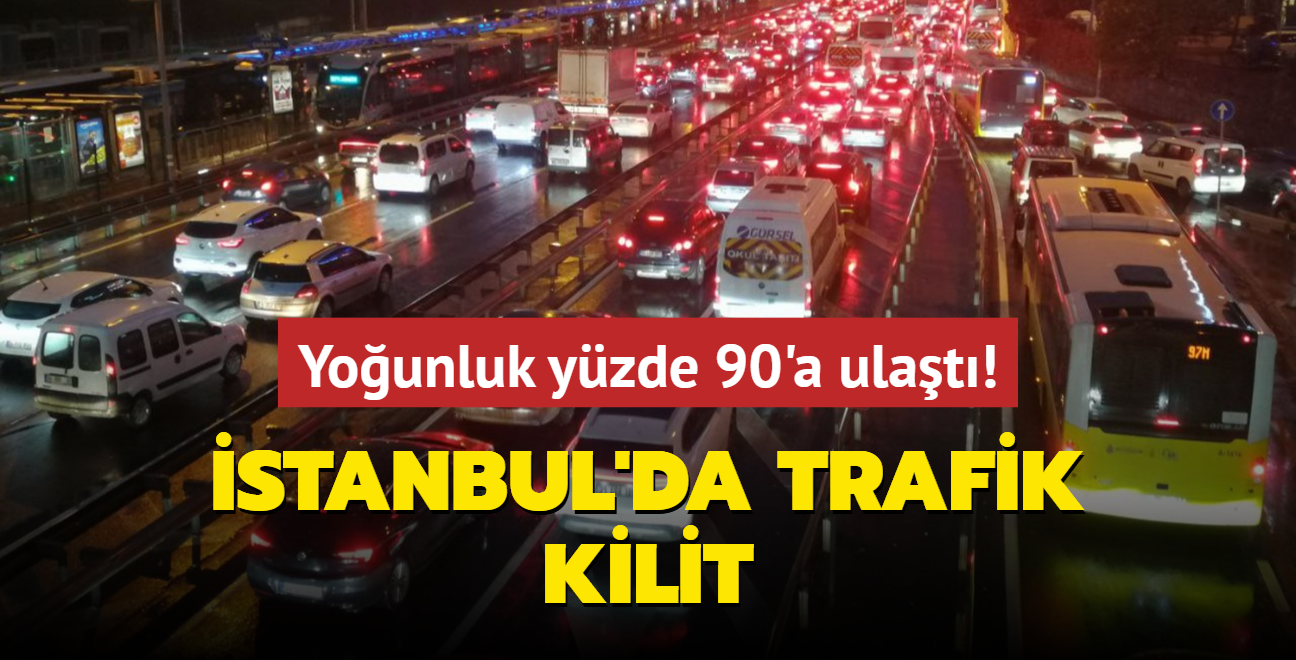 stanbul'da trafik kilit... Younluk yzde 90'a ulat!