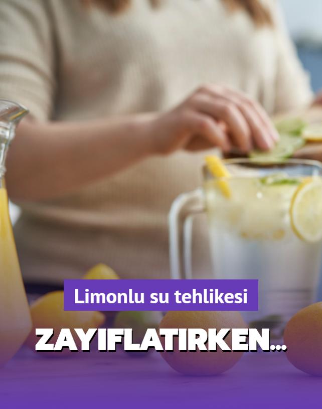 Ka yapaym derken gz karmayn! Limonlu su zayflatrken bu kronik hastal tetikliyor