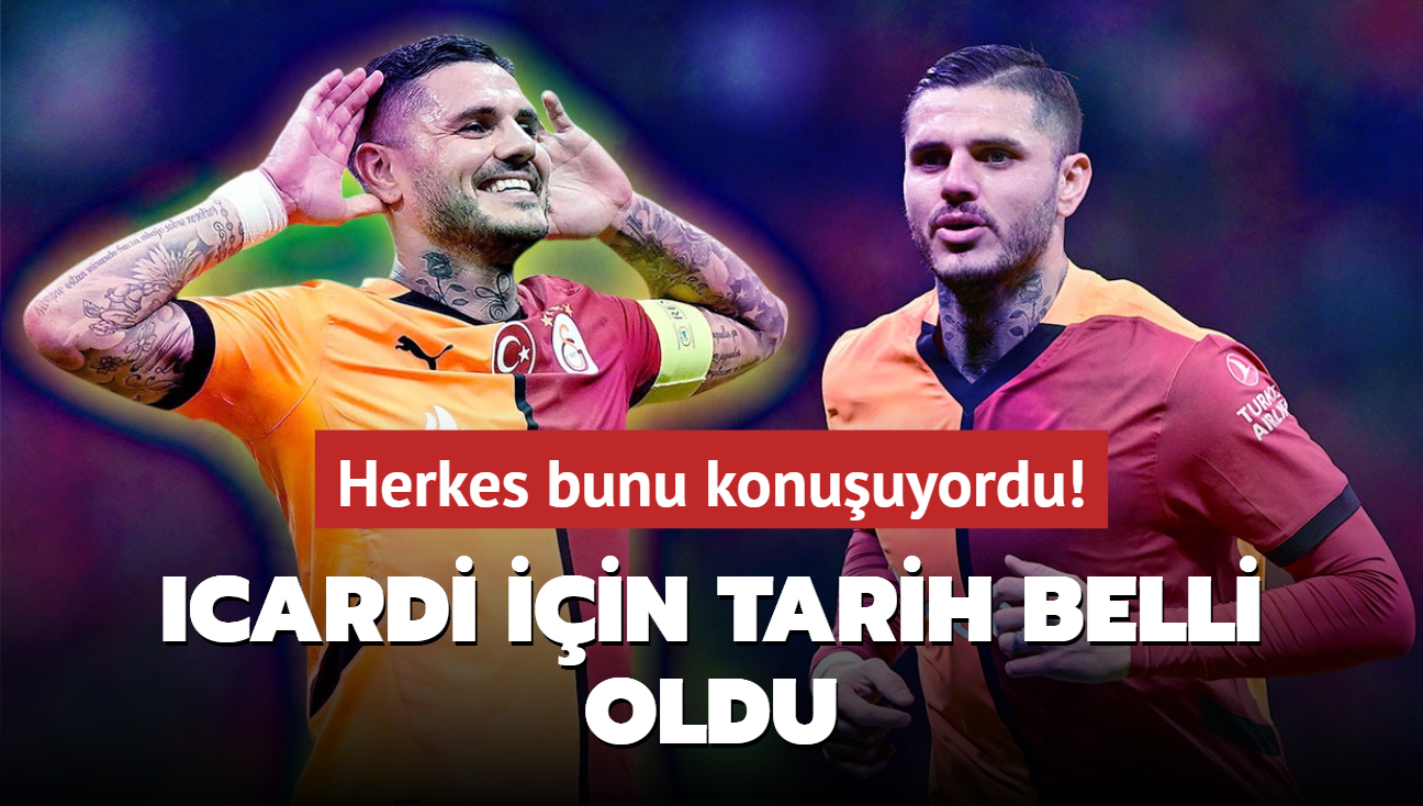 Herkes bunu konuuyordu! Ve Icardi iin tarih belli oldu