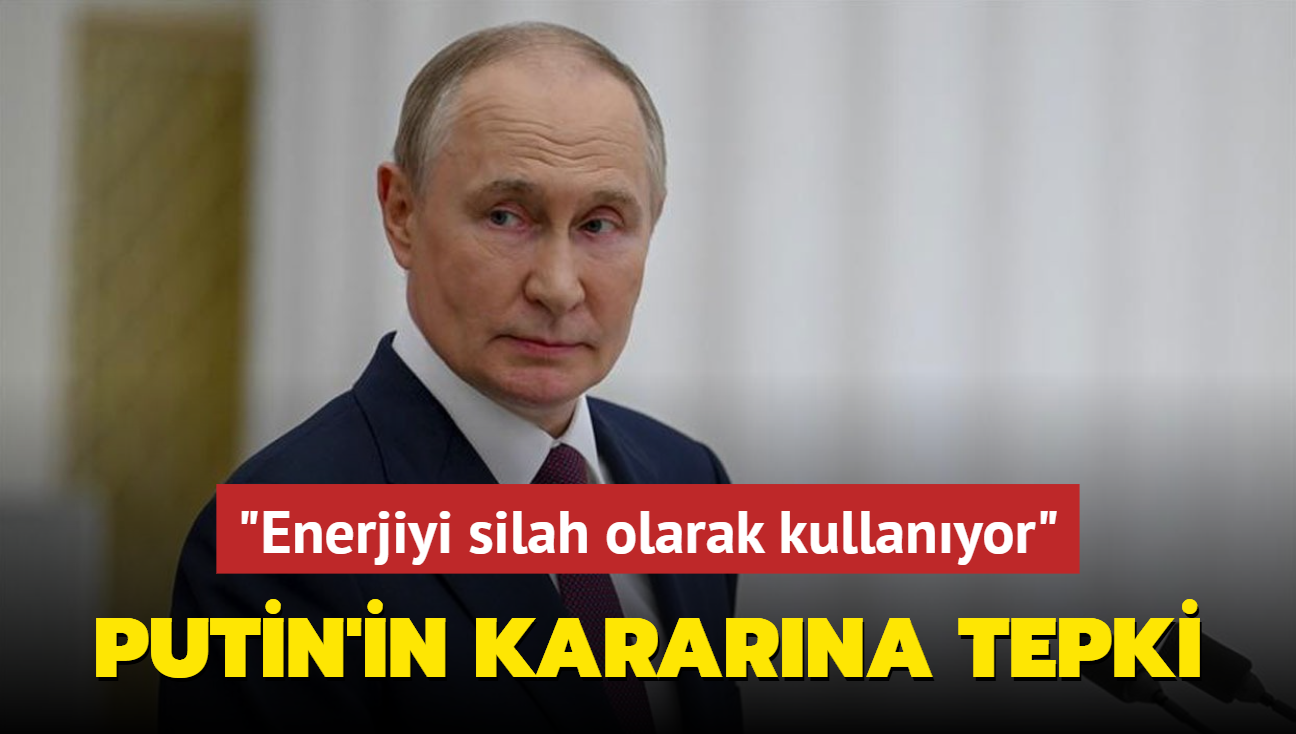 Putin'in kararna AB'den tepki... Doalgaz tedariki sona erdi