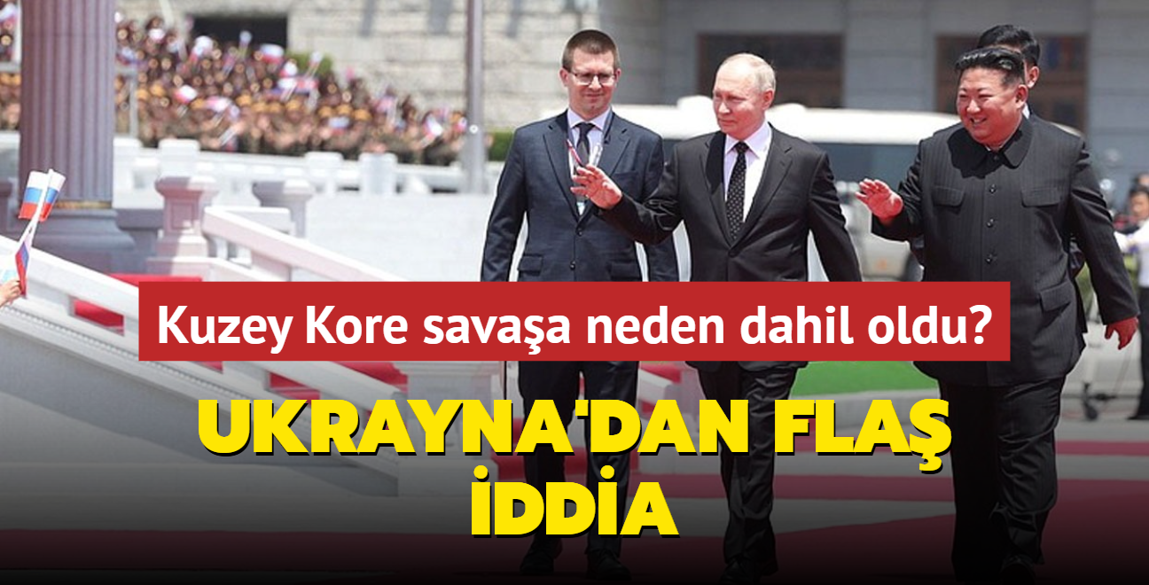 Ukrayna'dan fla iddia... Kuzey Kore savaa neden dahil oldu"