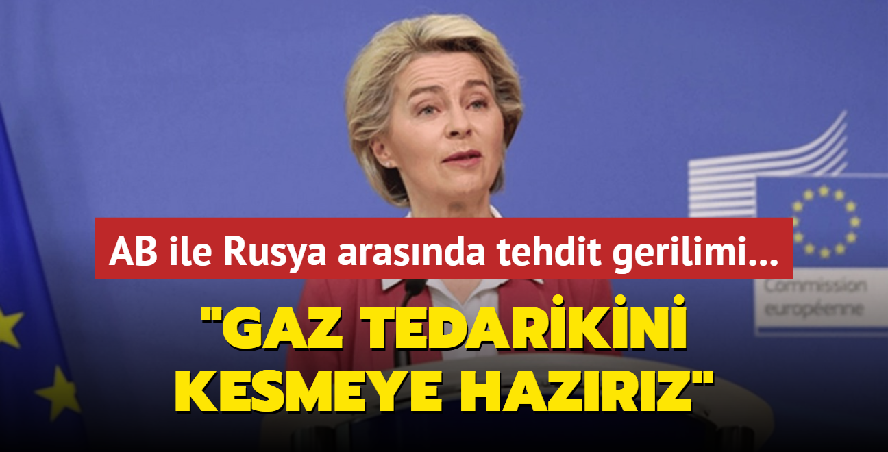 AB ile Rusya arasnda tehdit gerilimi: Gaz tedarikini kesmeye hazrz