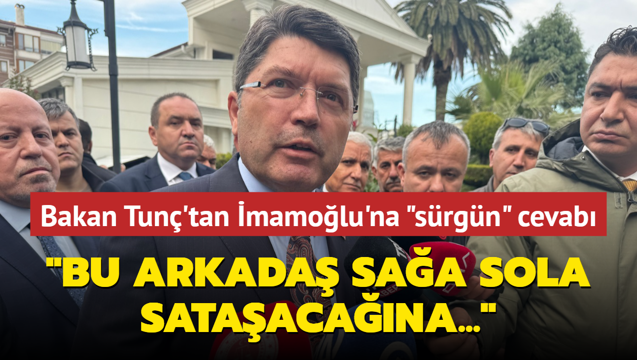 Bakan Tun'tan mamolu'na "srgn" cevab! "Bu arkada saa sola sataacana..."