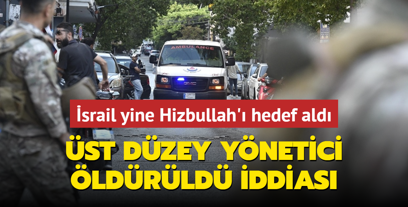 srail yine Hizbullah' hedef ald! st dzey ynetici ldrld iddias