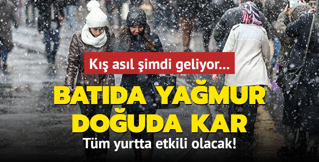 K asl imdi geliyor... Yurdun batsnda yamur, dousunda kar etkili olacak