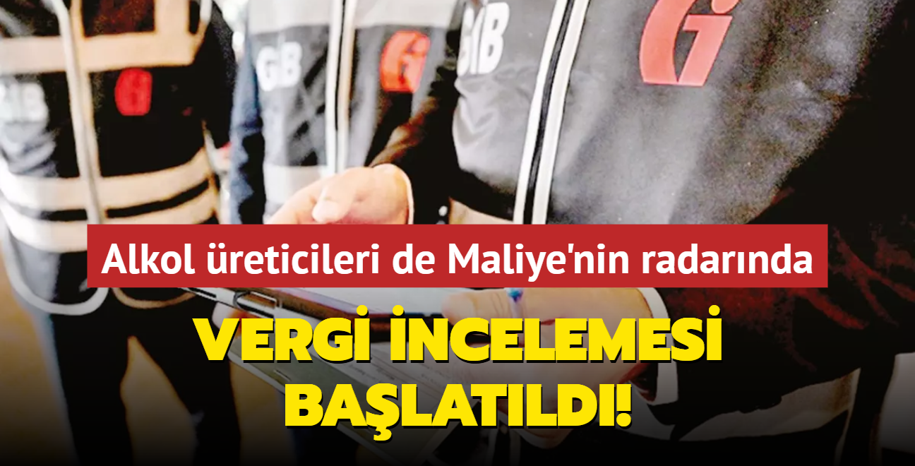 Alkol reticileri de Maliye'nin radarnda... Vergi incelemesi balatld!