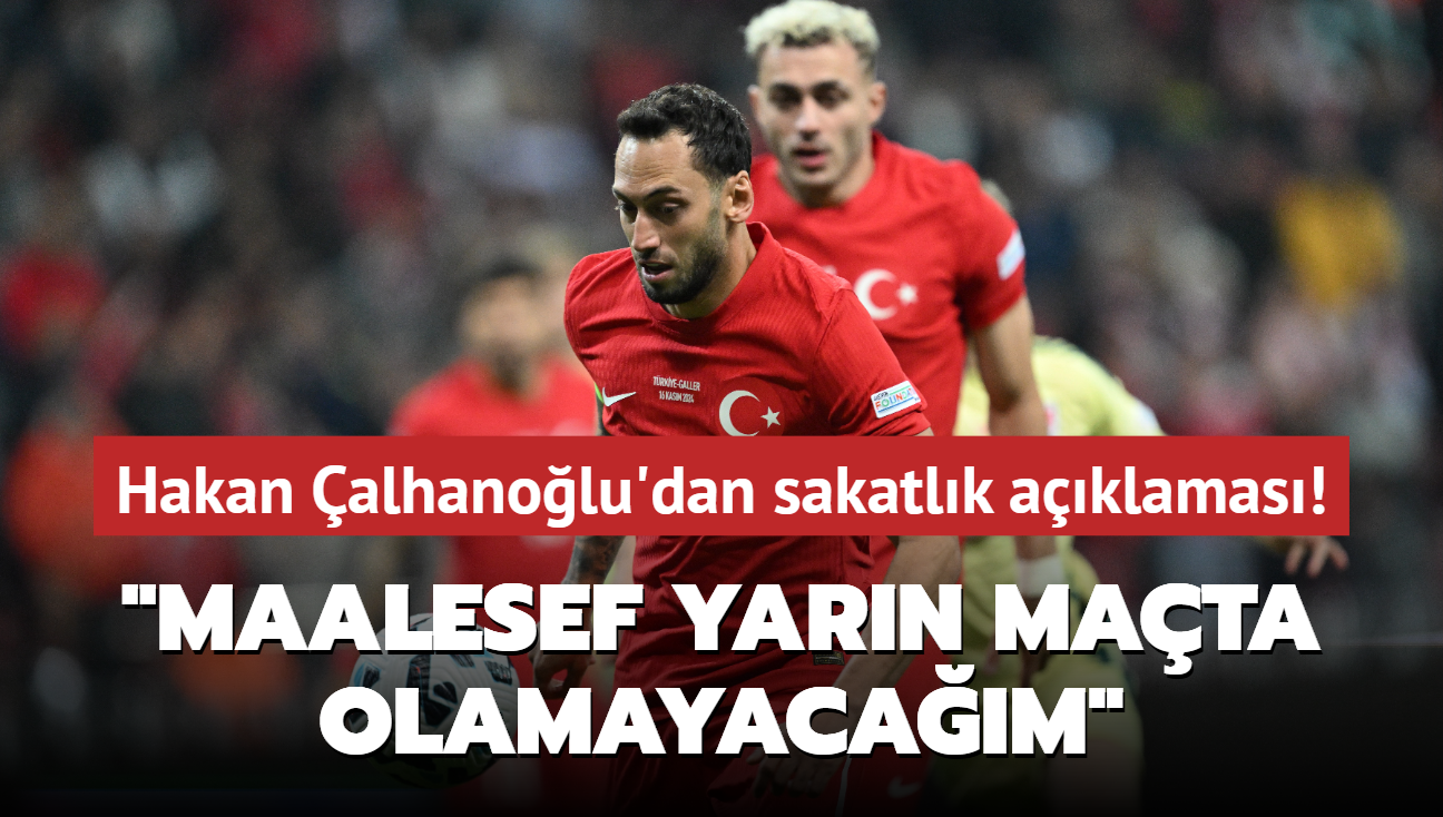 Hakan alhanolu'dan sakatlk aklamas! "Maalesef yarn mata olamayacam"