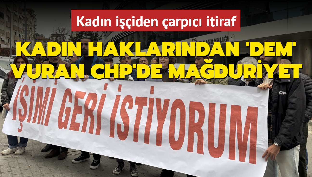 Kadn haklarndan 'dem' vuran CHP yine madur etti! Kadn iiden arpc itiraf