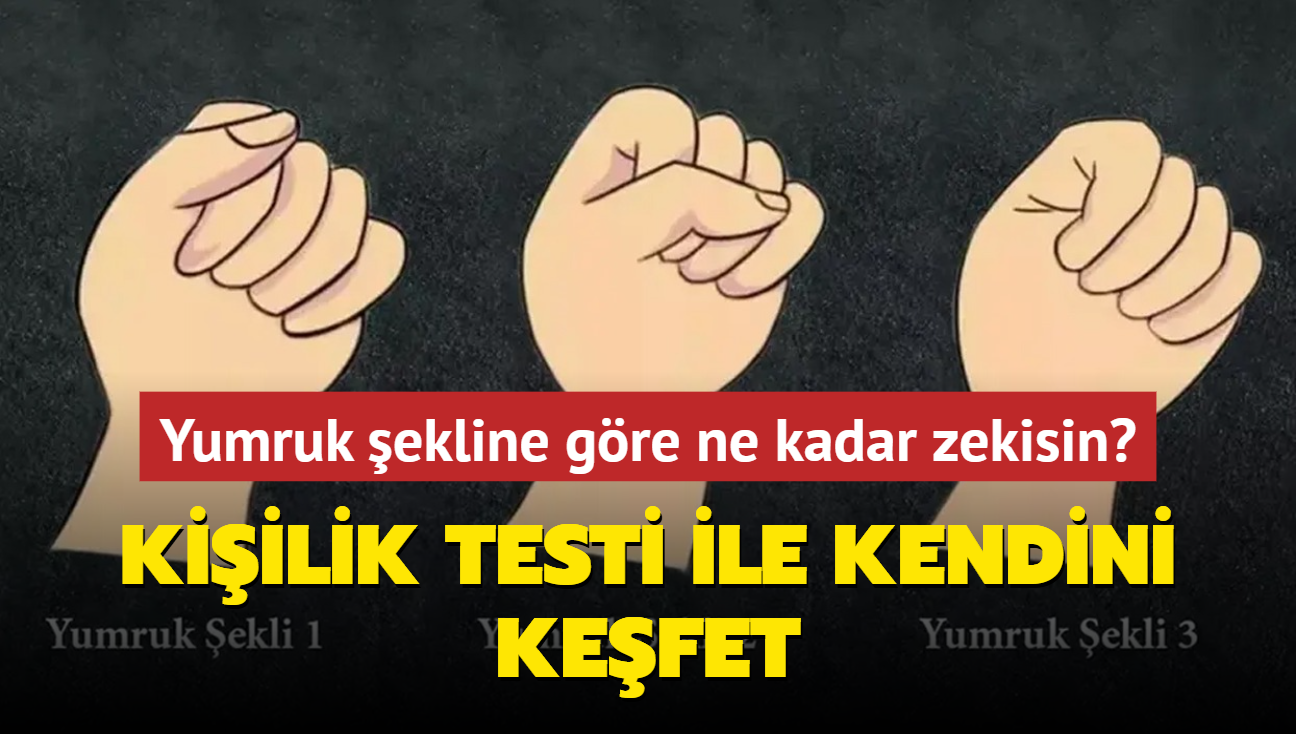 Kiilik testi ile kendini kefet: Yumruk eklin ne kadar zeki olduunu gsteriyor!