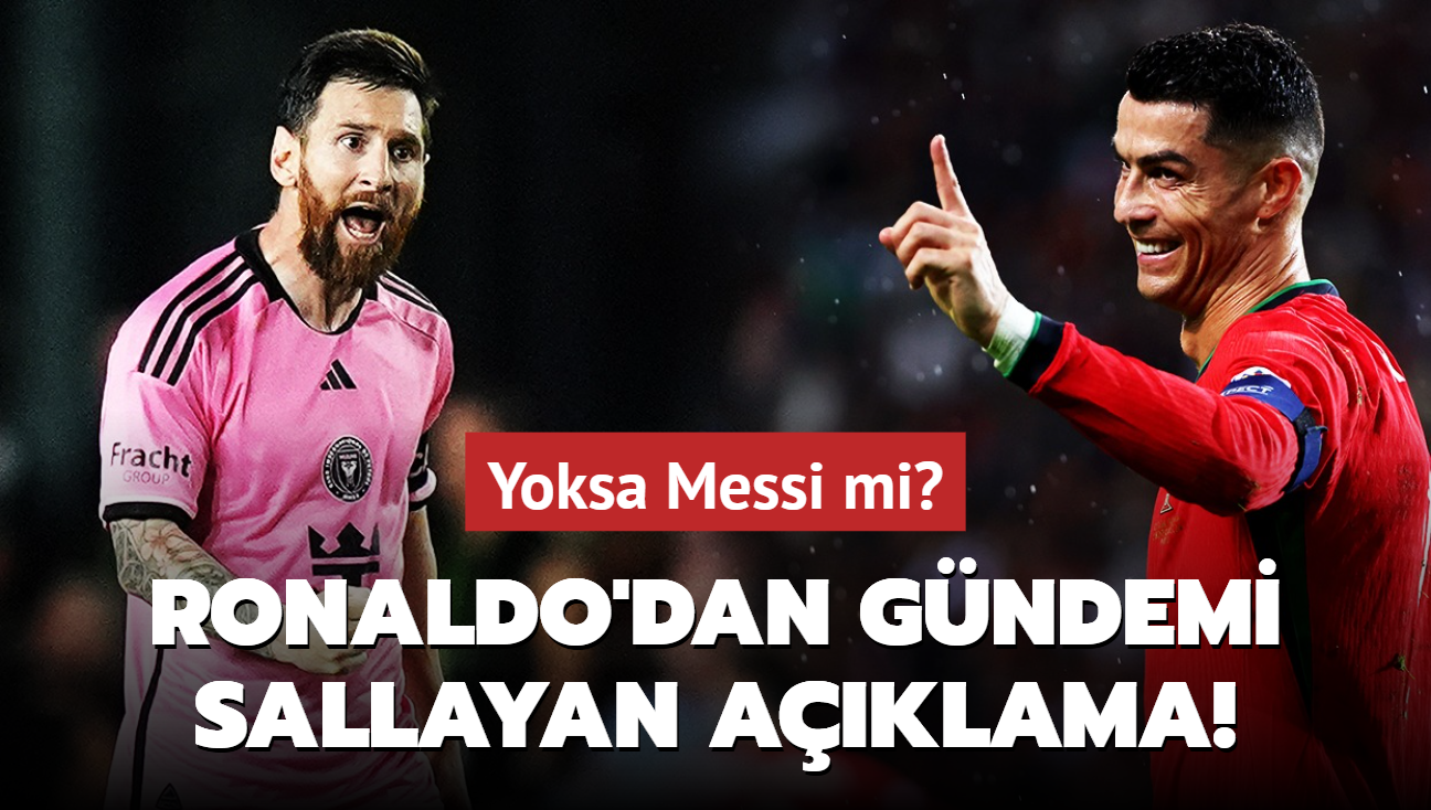 Yoksa Messi mi" Ronaldo'dan fla aklama! "Yeni konuum interneti sallayacak"