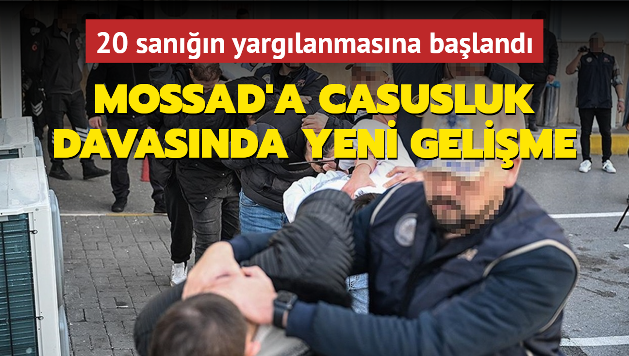 MOSSAD'a casusluk davasnda yeni gelime: Durumann ertelenme sebebi...