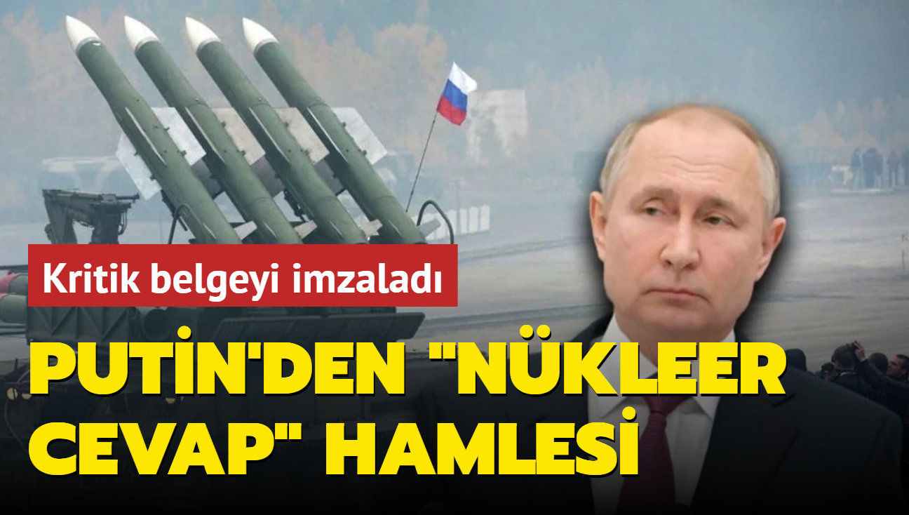 Putin'den "nkleer cevap" hamlesi... Kritik belgeyi imzalad