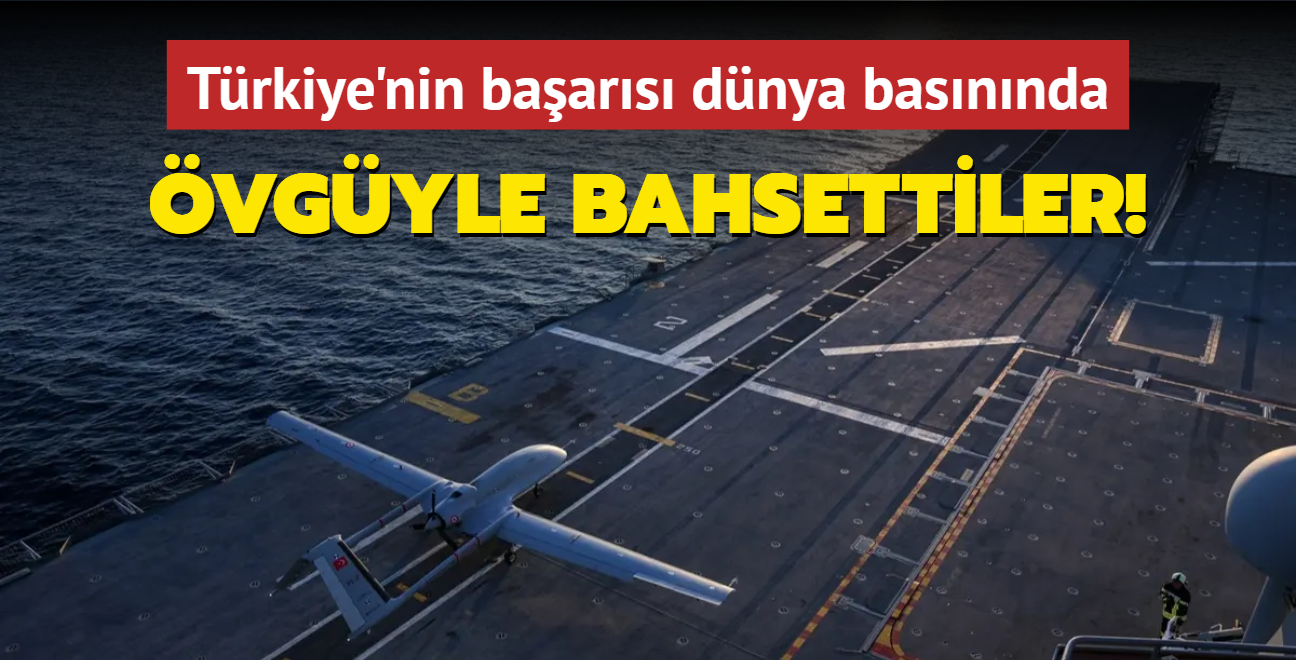 Bayraktar TB3'n baars dnya basnnda... vgyle bahsettiler!