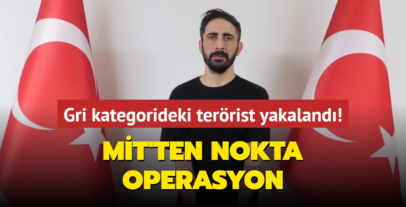 MT'ten nokta operasyon... Gri kategorideki terrist yakaland! 