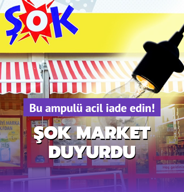 OK market duyurdu: Evinde bu ampulden olanlar dikkat! Acil iade edin, masraflar karlanacak