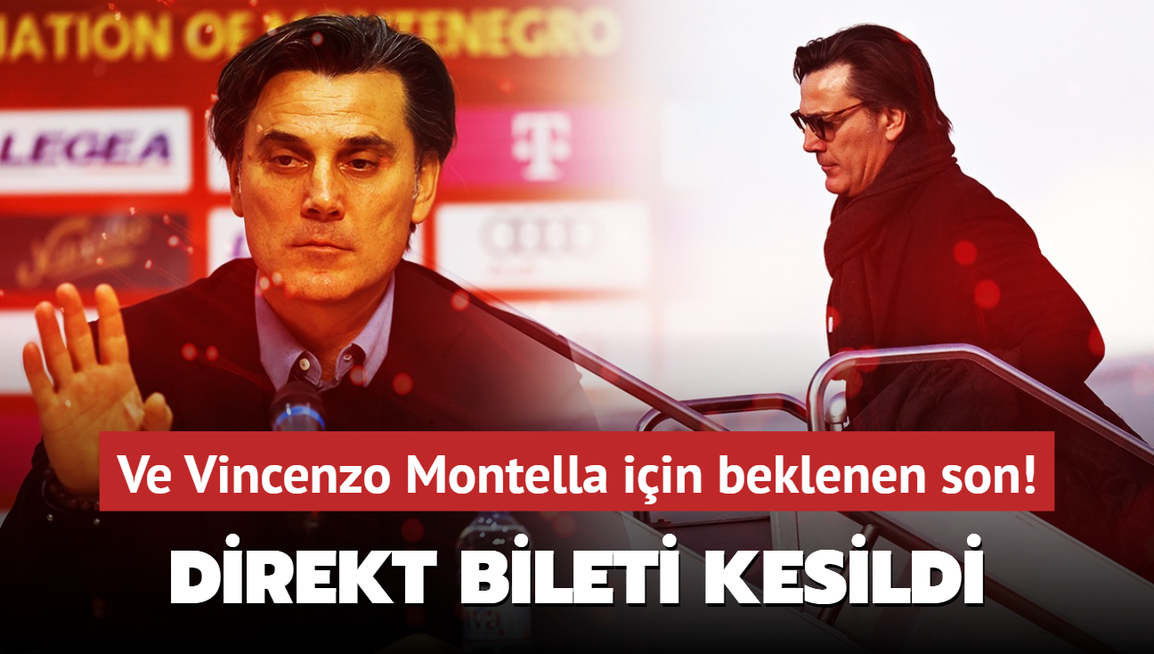 Ve Vincenzo Montella iin beklenen son! Direkt bileti kesildi: Yerine srpriz isim...