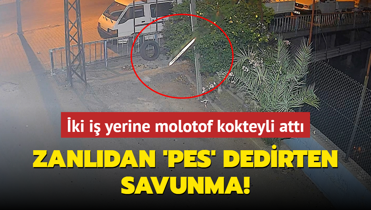 Yarm saat arayla iki i yerine molotof kokteyli att... Zanldan 'pes' dedirten savunma!